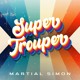 on Super Trouper - Martial Simon (Extended Mix)