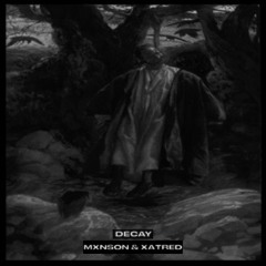 DECAY (PROD. XATRED)