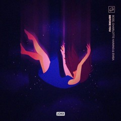 BCee, Charlotte Haining & Emba - Before You (Jokii Bootleg) [FREE DOWNLOAD]