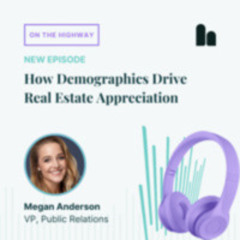 How Demographics Drive Real Estate Appreciation