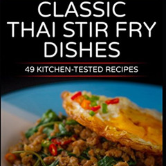 download EBOOK 💓 49 Classic Thai Stir Fry Dishes: 49 kitchen tested recipes you can