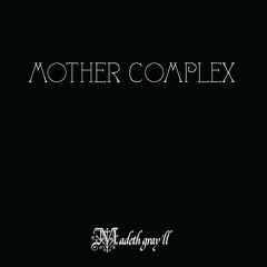 MOTHER COMPLEX