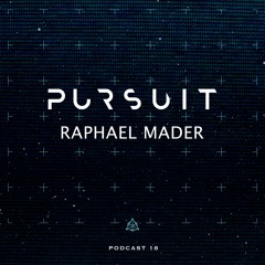 Pursuit Podcast 018 | Raphael Mader