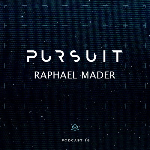 Pursuit Podcast 018 | Raphael Mader