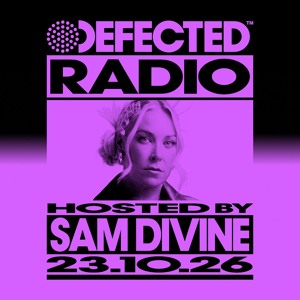 Defected Radio Show Hosted by Sam Divine 23.10.26