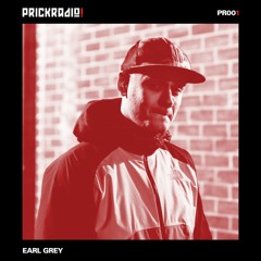 Prick Radio 001 // Earl Grey