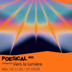 Poésical  #02 - Vers la lumière - Léamumux & Djudjuka - 04/11/2025