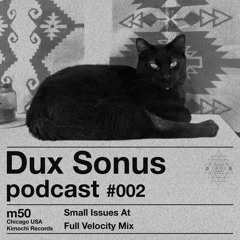m50 - Small Issues At Full Velocity Mix 'Dux Sonus Podcast #002'