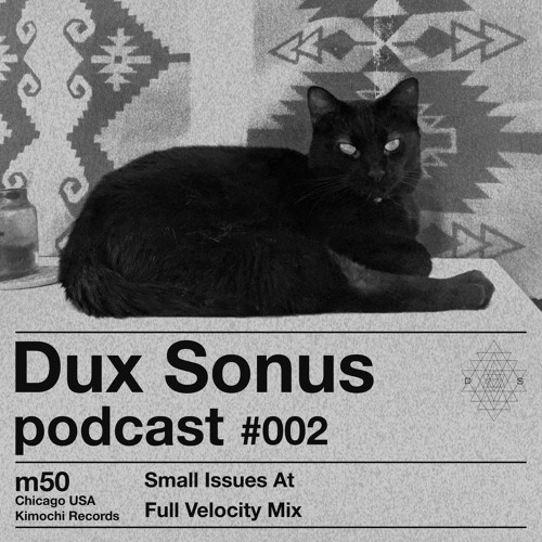 m50 - Small Issues At Full Velocity Mix 'Dux Sonus Podcast #002'