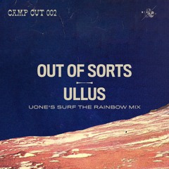 PREMIERE: Out Of Sorts - Ullus (Uone's Surf The Rainbow Mix) [BEAT & PATH]