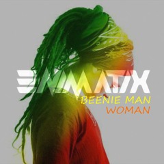Beenie Man - Woman - ENIMATIX REMIX [FREE DOWNLOAD]