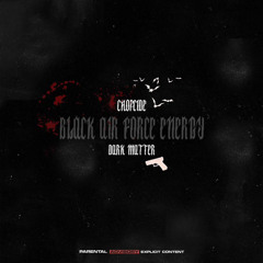 BLACK AIR FORCE ENERGY FT. DARK MATTER (PRODUCED BY @808donnie)