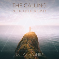 DJ Taz Rashid - The Calling (nok nok Remix)