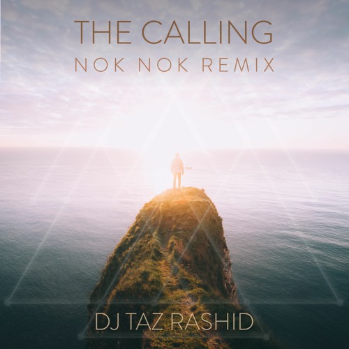 DJ Taz Rashid - The Calling (nok nok Remix)