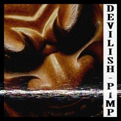 DEVILISH PIMP