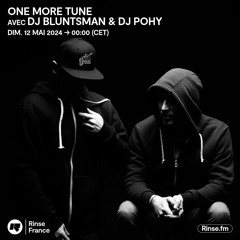 One More Tune avec Dj Bluntsman & Dj Pohy - 12 Mai 2024