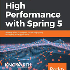 ACCESS EPUB 📖 Hands-On High Performance with Spring 5: Techniques for scaling and op