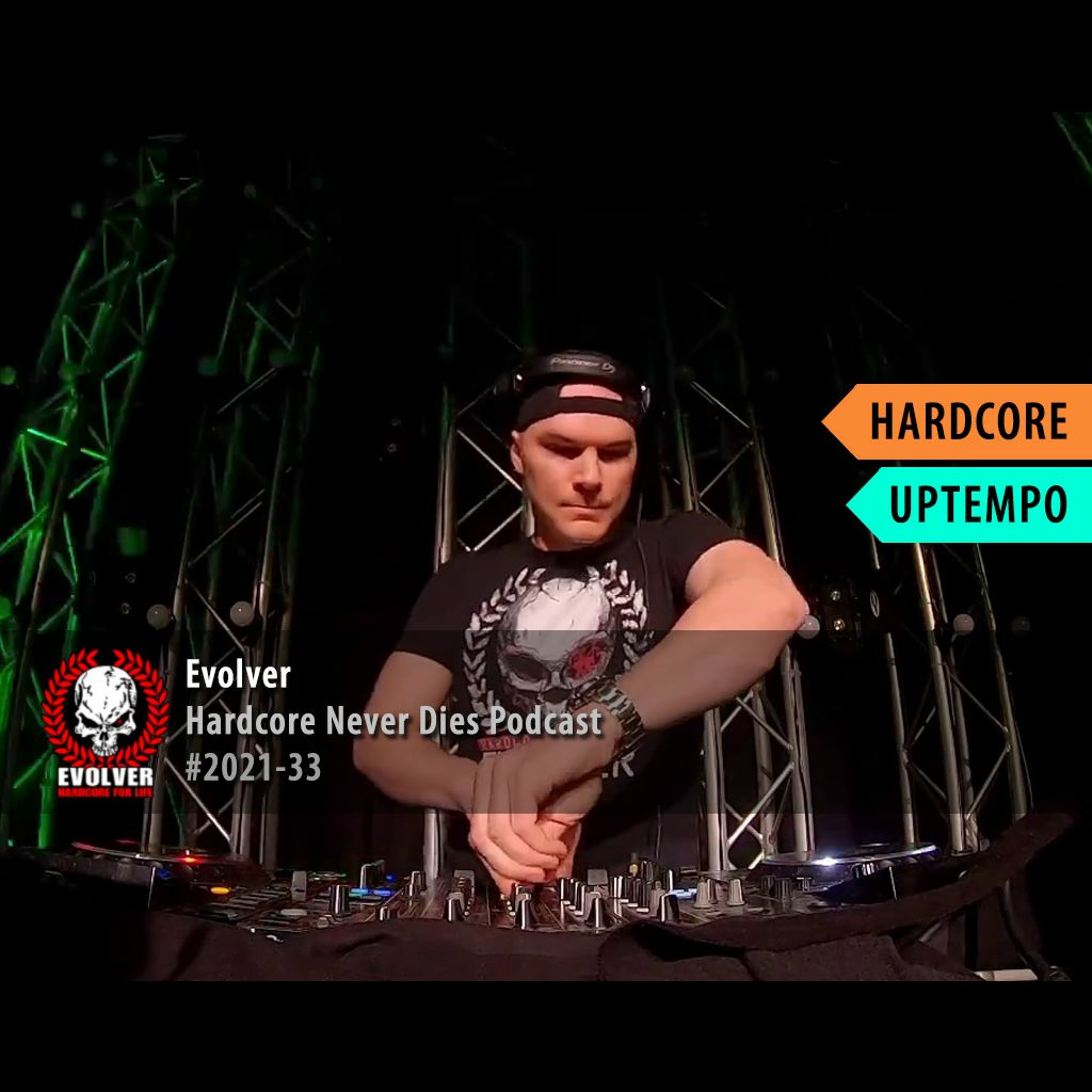 #2021-33 [Hardcore-Uptempo] Evolver - Hardcore Never Dies Podcast episode artwork
