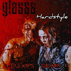 NAHABA - Glass (DJ KIPS Hardstyle remix)