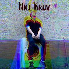 Nice Bruv
