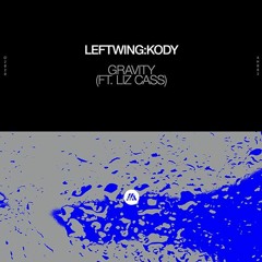 Leftwing : Kody - Gravity (ft. Liz Cass)