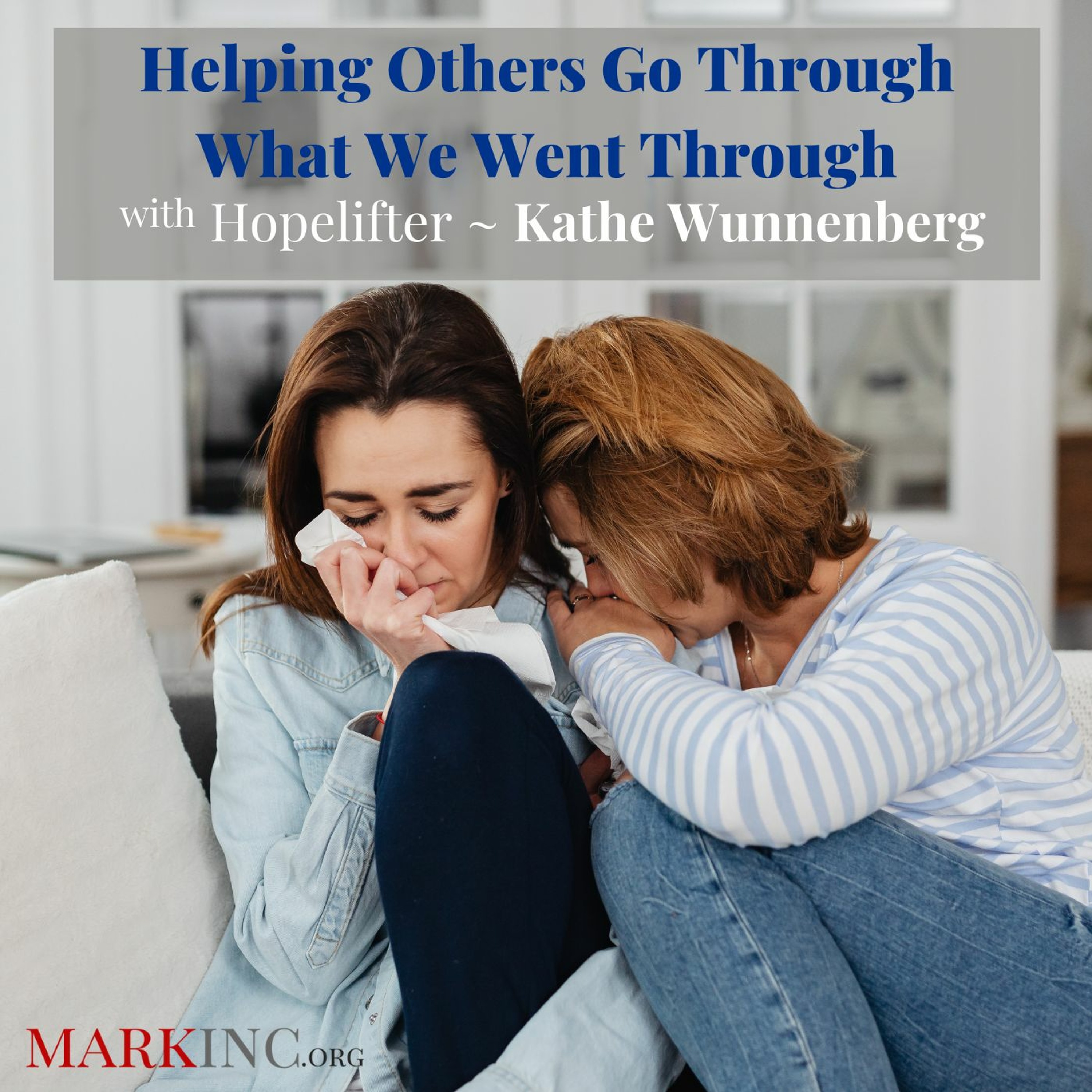 Helping Others Go Through What We Went Through with Kathe Wunnenberg Edit 1 episode artwork