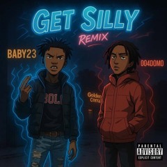 Baby23 x 004 Domo - Get Silly [Remix]
