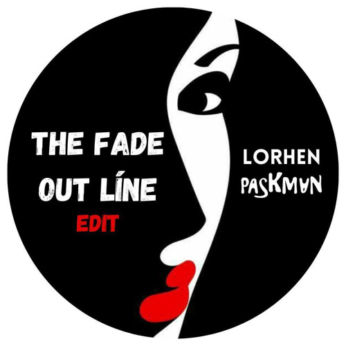 The Fade Out Line - Paskman , Lorhen Edit (Pre - Master)