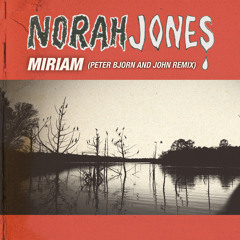 Miriam (Peter, Bjorn And John Remix)