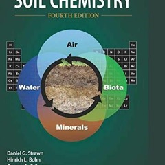 [Access] KINDLE PDF EBOOK EPUB Soil Chemistry by  Daniel G. Strawn,Hinrich L. Bohn,Ge