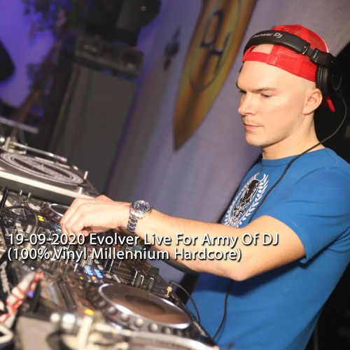 19-09-2020 Evolver Live For Army Of DJ (100% Vinyl Millennium Hardcore)