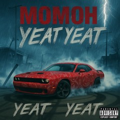 MOMOH - YEAT YEAT