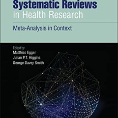 READ EPUB 🗂️ Systematic Reviews in Health Research: Meta-Analysis in Context by  Mat