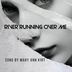 River Running Over Me