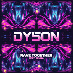 Rave Together (feat. Jenna)  *Out 28th February*