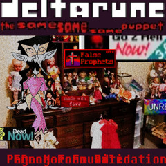 [DELTARUNE: The Same Same Same Puppet]: PEDaragrne rgNFeoort roFmuovsuasnli.it.de.a..t..i..o..n.