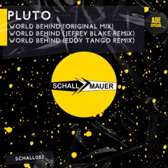 Pluto - World Behind (Extended Mix) [Schallmauer]