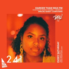 Darker Than Wax FM #241 w/ Livwutang • 7th November 2020