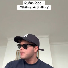 Shilling 4 Shilling - Rufus Rice