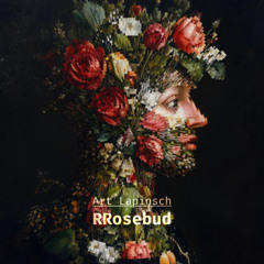 Art Lapinsch - RRosebud [FREE DOWNLOAD]