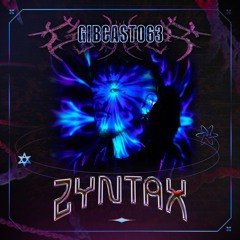 GIBCAST063 - ZYNTAX