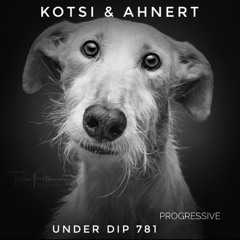 Kotsi & Ahnert UNDER DIP Ep. 782 Progressive House (122bpm)