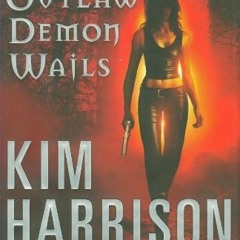 +READ#= The Outlaw Demon Wails by: Kim Harrison
