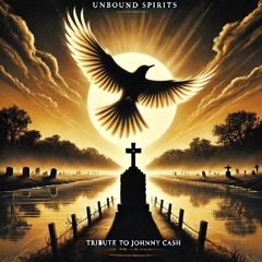Unbound Spirits | Tribute to Johnny Cash’s "Ain't No Grave" (Modern Rendition)