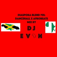 Diaspora Blend #01: Dancehall 🇯🇲 x 🇳🇬 Afrobeats (Mix by DJ EVAN 🎧🇦🇪)