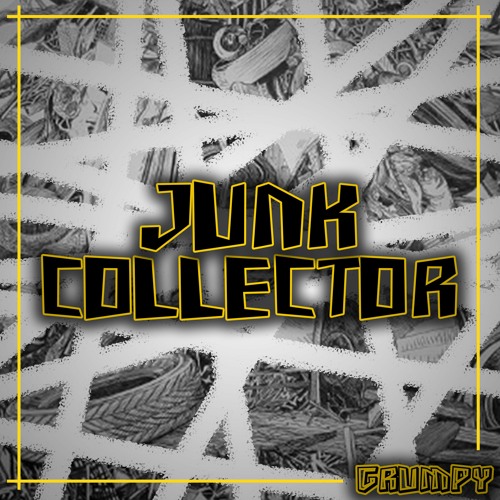 GRUMPY - JUNK COLLECTOR (FREE DOWNLOAD)