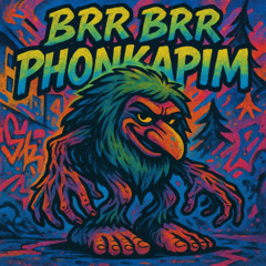 Brr Brr Phonkapim