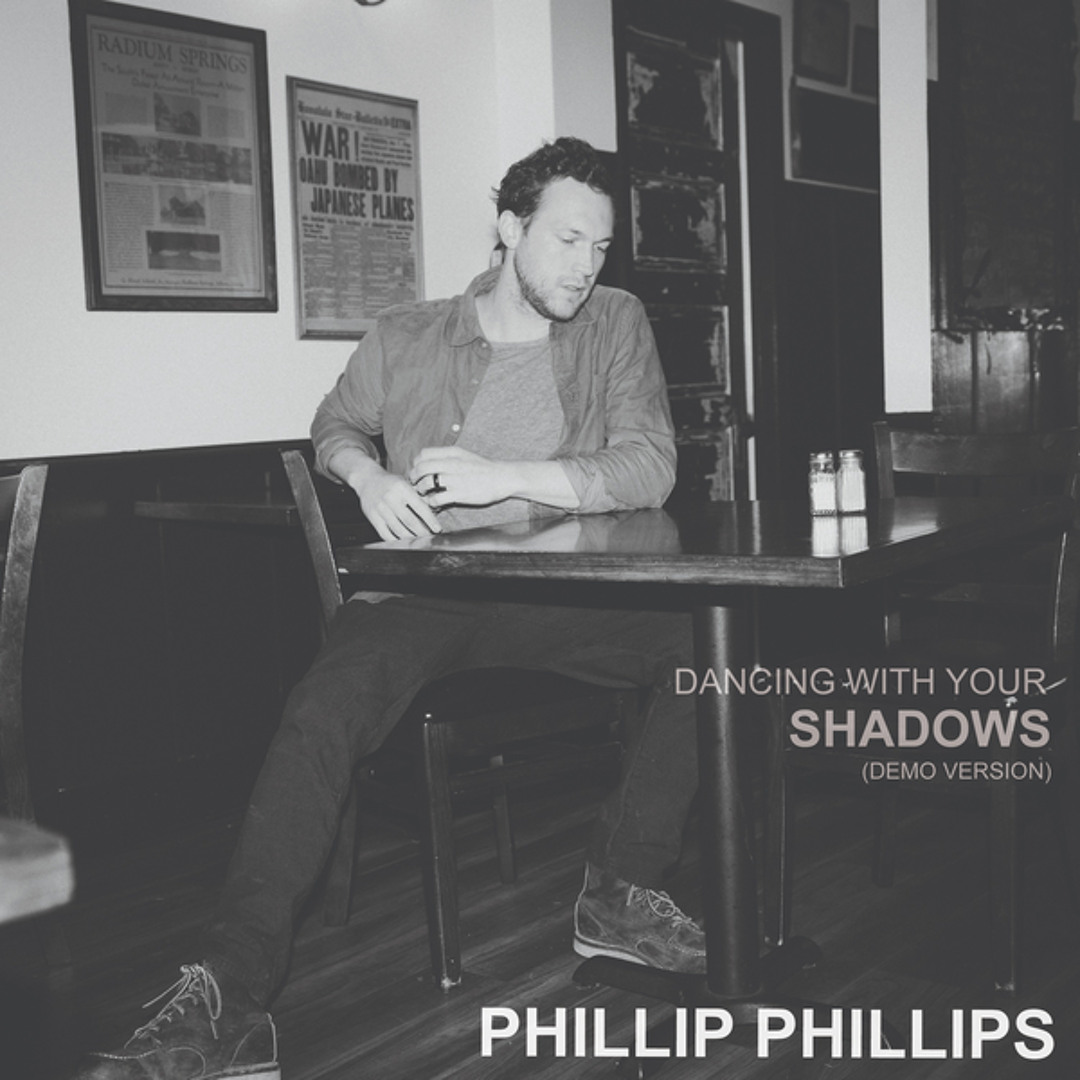 Stream Dancing With Your Shadows (Demo Version) by Phillip Phillips ...