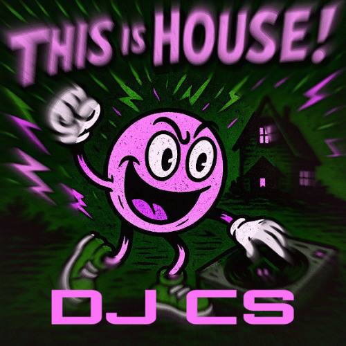THIS IS HOUSE ! - DJ CS