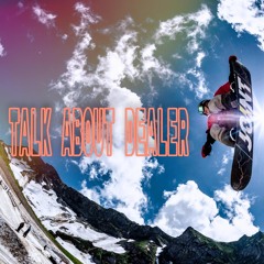 Talk About Dealer (op3rplug mix)